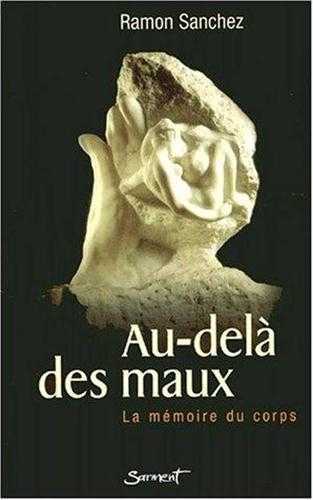 Au-delà des maux - la mémoire du corps