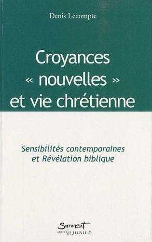 Croyances - Sensibilités contemporaines et Révélation biblique