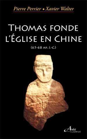 Thomas fonde l'Eglise en Chine