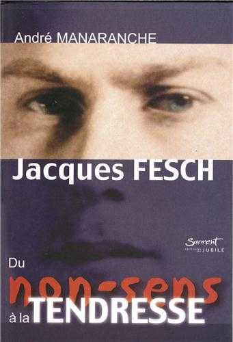 Jacques Fesch, du non-sens à la tendresse