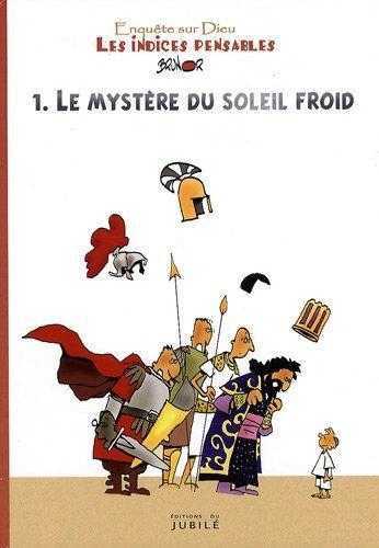 Les indices pensables, Tome 1 - Le mystère du soleil froid