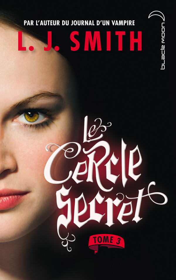 Le cercle secret - Tome 3 - Le Pouvoir