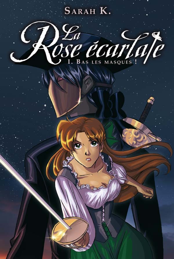 La rose écarlate - Tome 1 - Bas les masques !