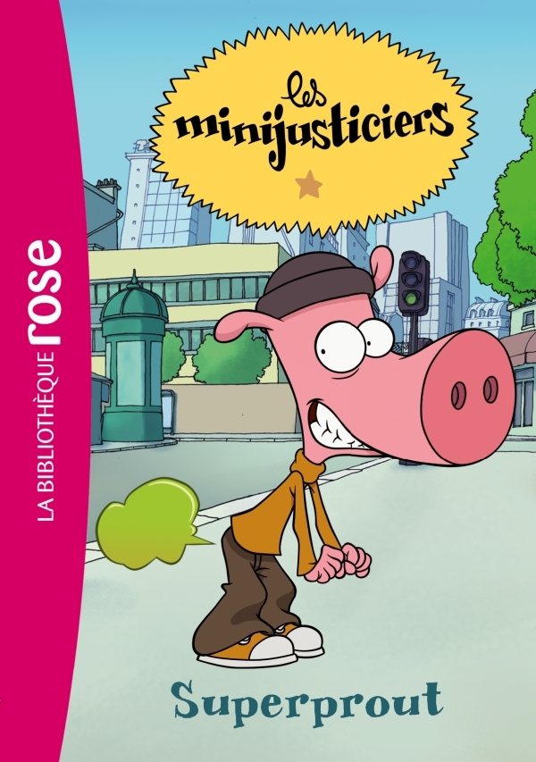 Les Minijusticiers 05 - Superprout