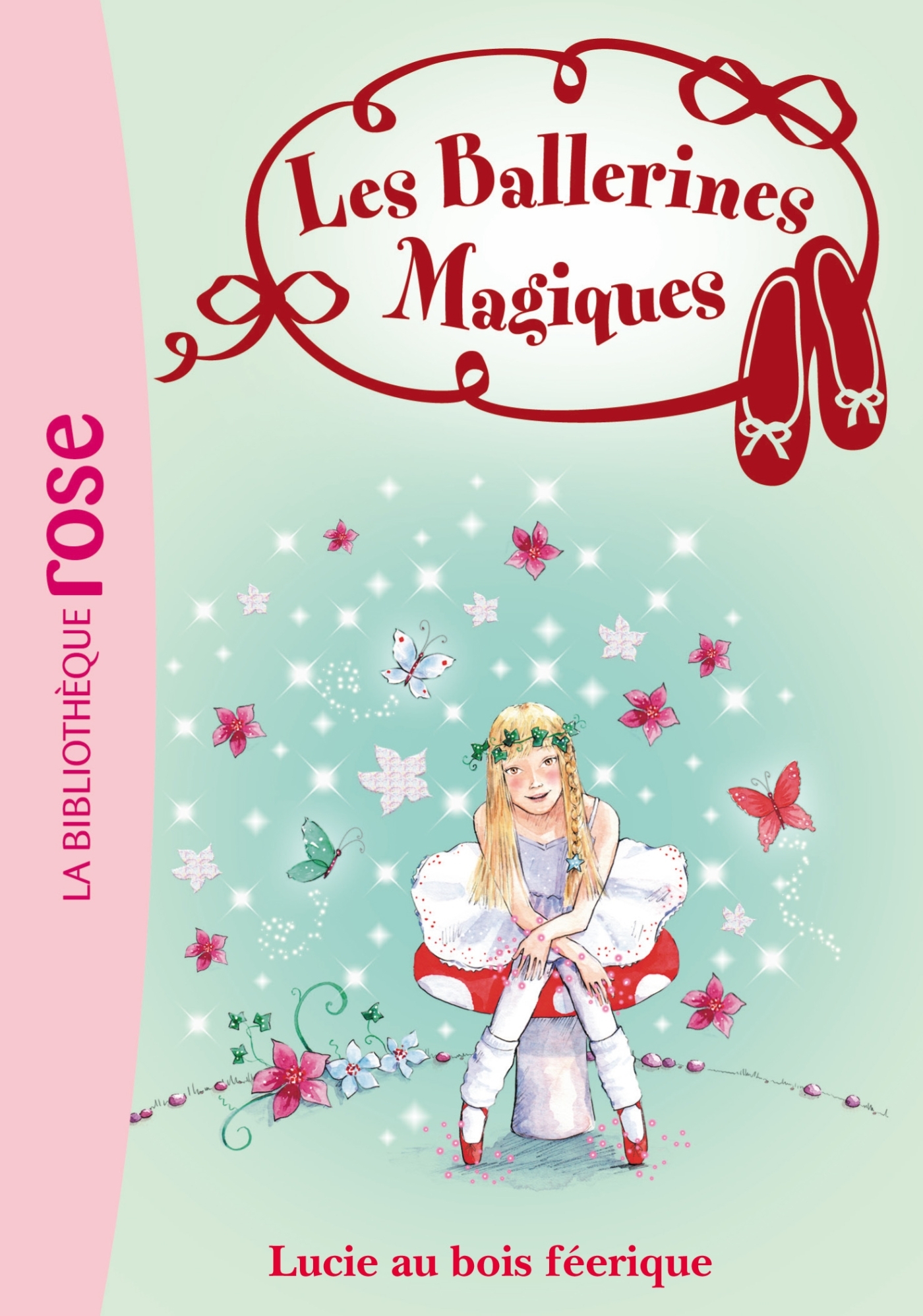 Les Ballerines Magiques 21 - Lucie au bois féérique