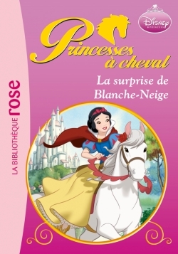 Princesses à cheval 03 - La surprise de Blanche-Neige