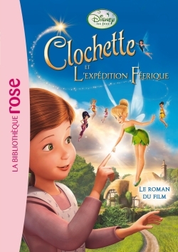 La Fée Clochette - Le roman du film 3 : L'expédition féerique