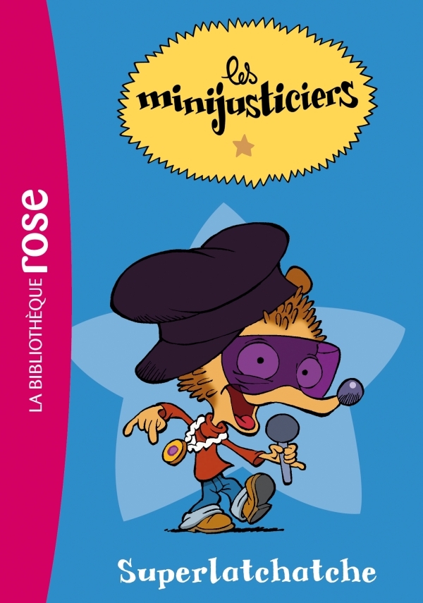 Les Minijusticiers 01 - Superlatchatche