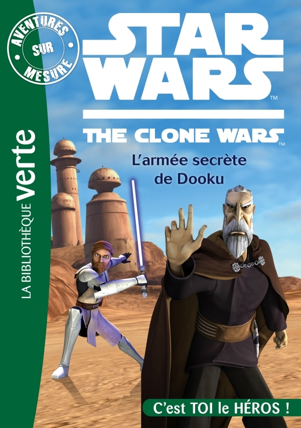 Aventures sur Mesure 08 - Star Wars - Clone Wars 4, L'armée secrète de Dooku