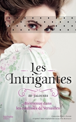 Les Intrigantes - Tome 3 - Jalouses