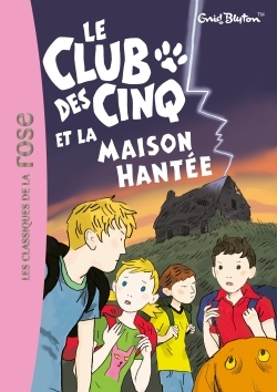Le Club des Cinq 16 - Le Club des Cinq et la maison hantée