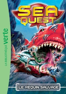 Sea Quest 04 - Le requin sauvage