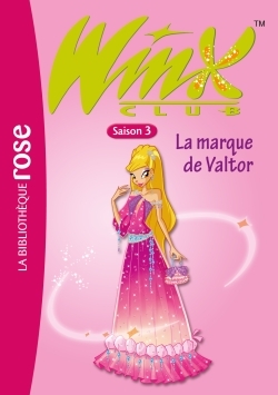Winx Club 17 - La marque de Valtor