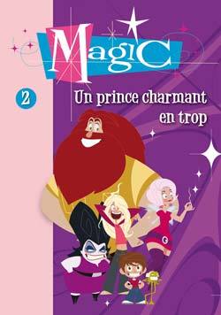 Magic 02 - Un prince charmant en trop