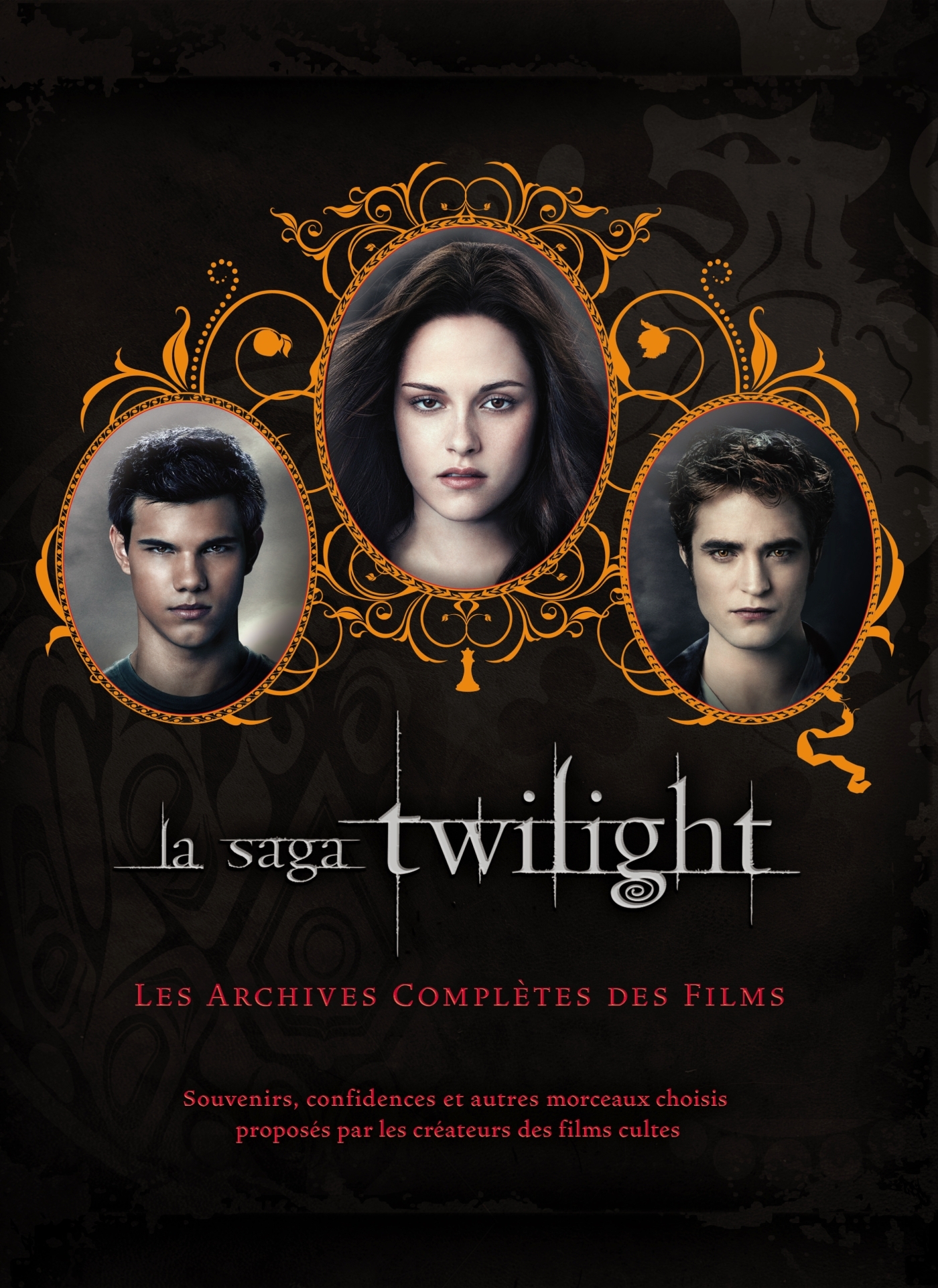 La saga Twilight - les archives complètes des films