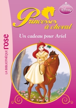 Princesses à cheval 06 - Un cadeau pour Ariel