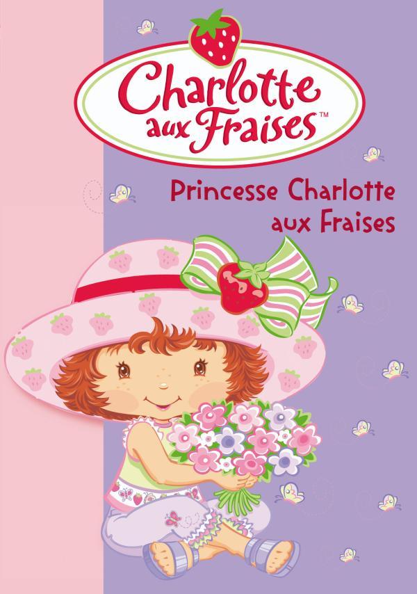 Charlotte aux Fraises 10 - Princesse Charlotte aux Fraises