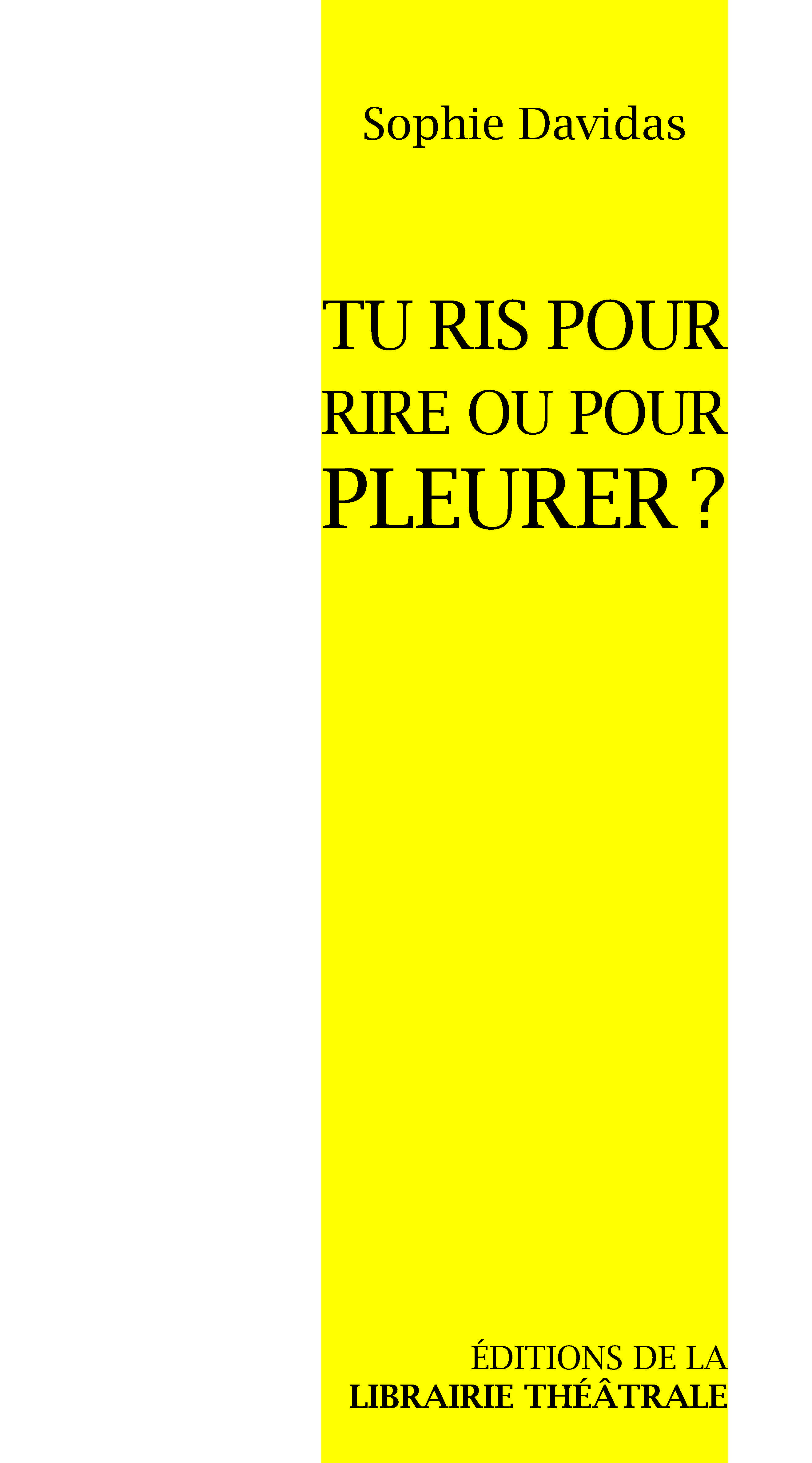 Tu ris pour rire ou pour pleurer ?