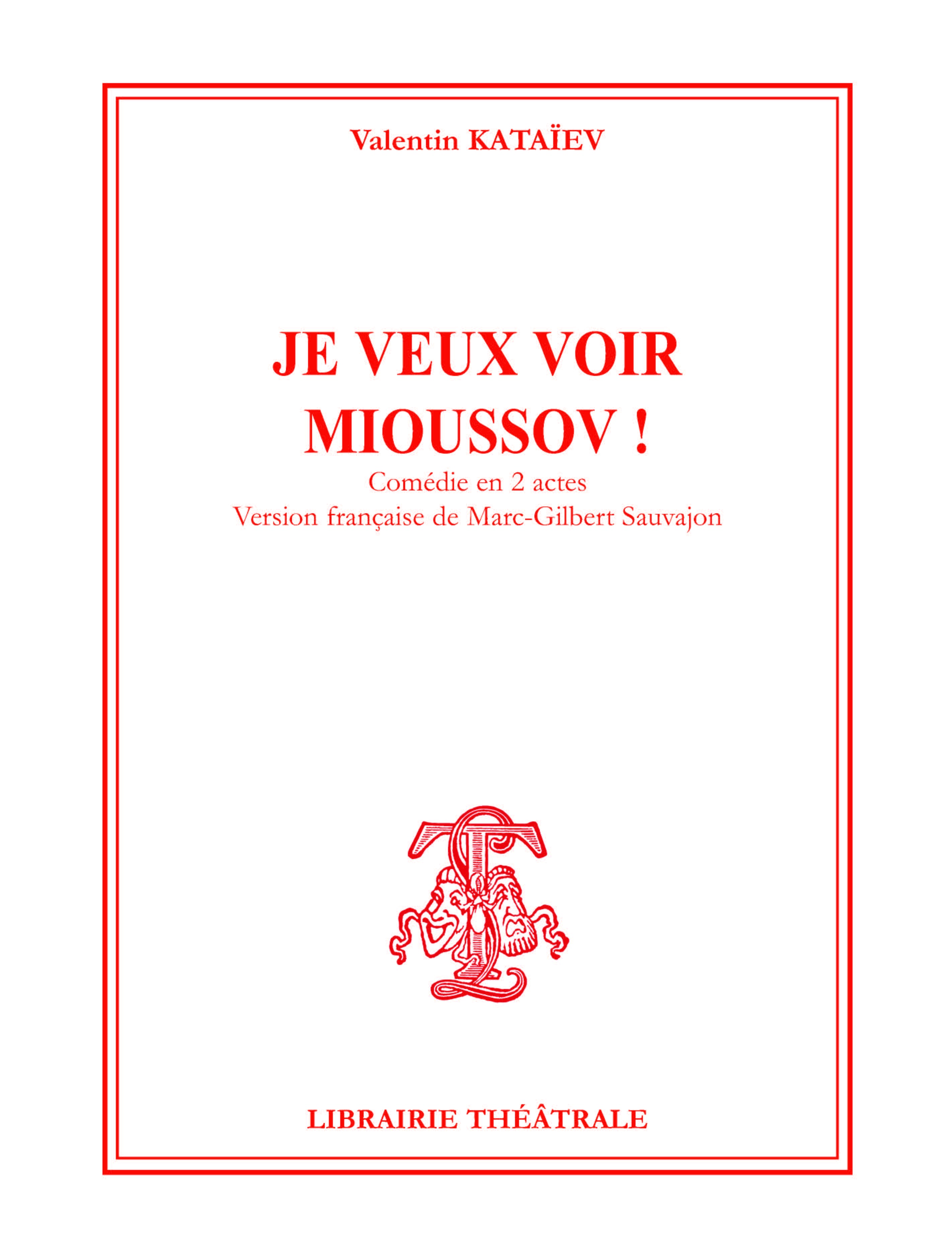 Je veux voir Mioussov !
