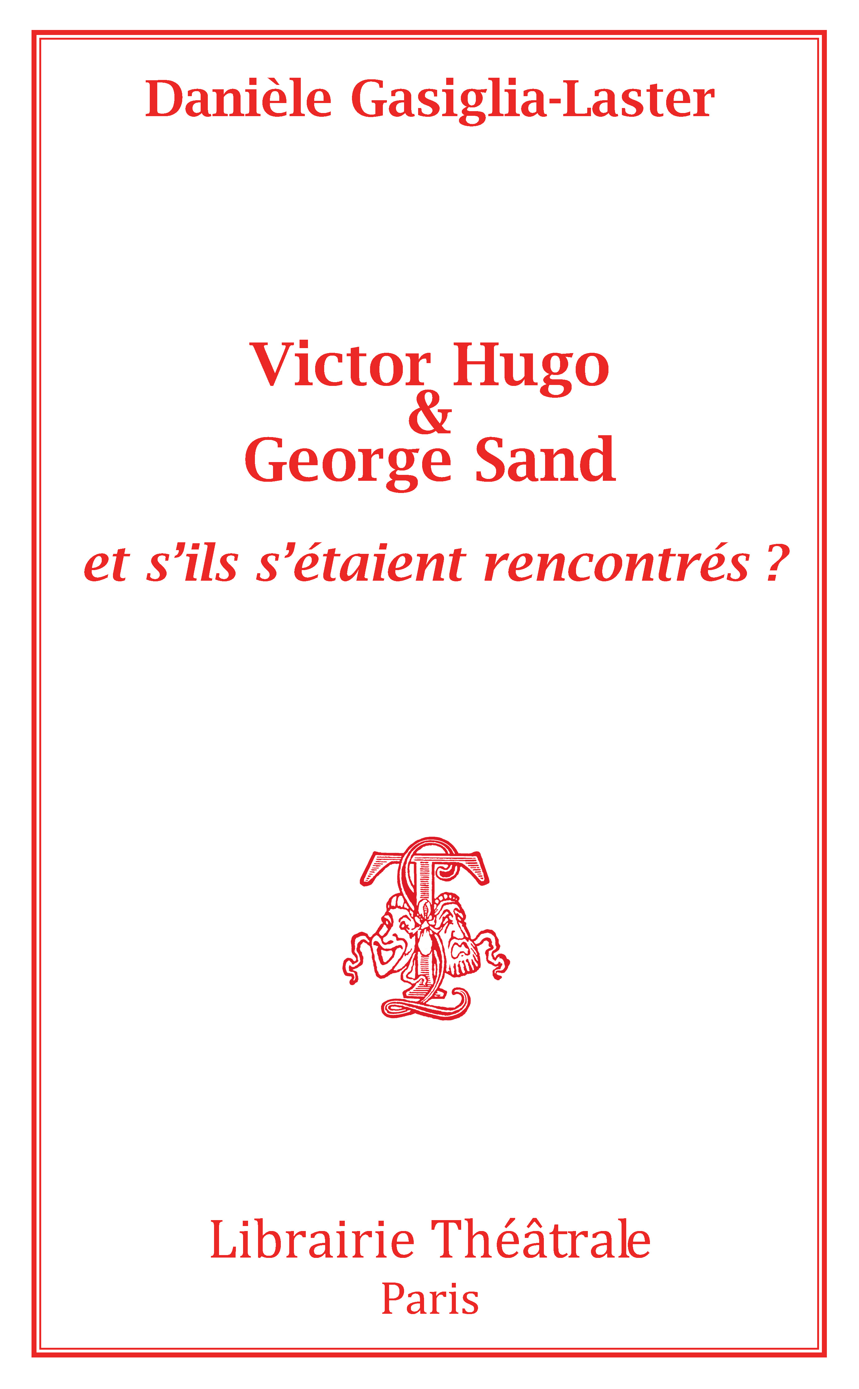 Victor Hugo et George Sand et s'ils s'étaient rencontrés