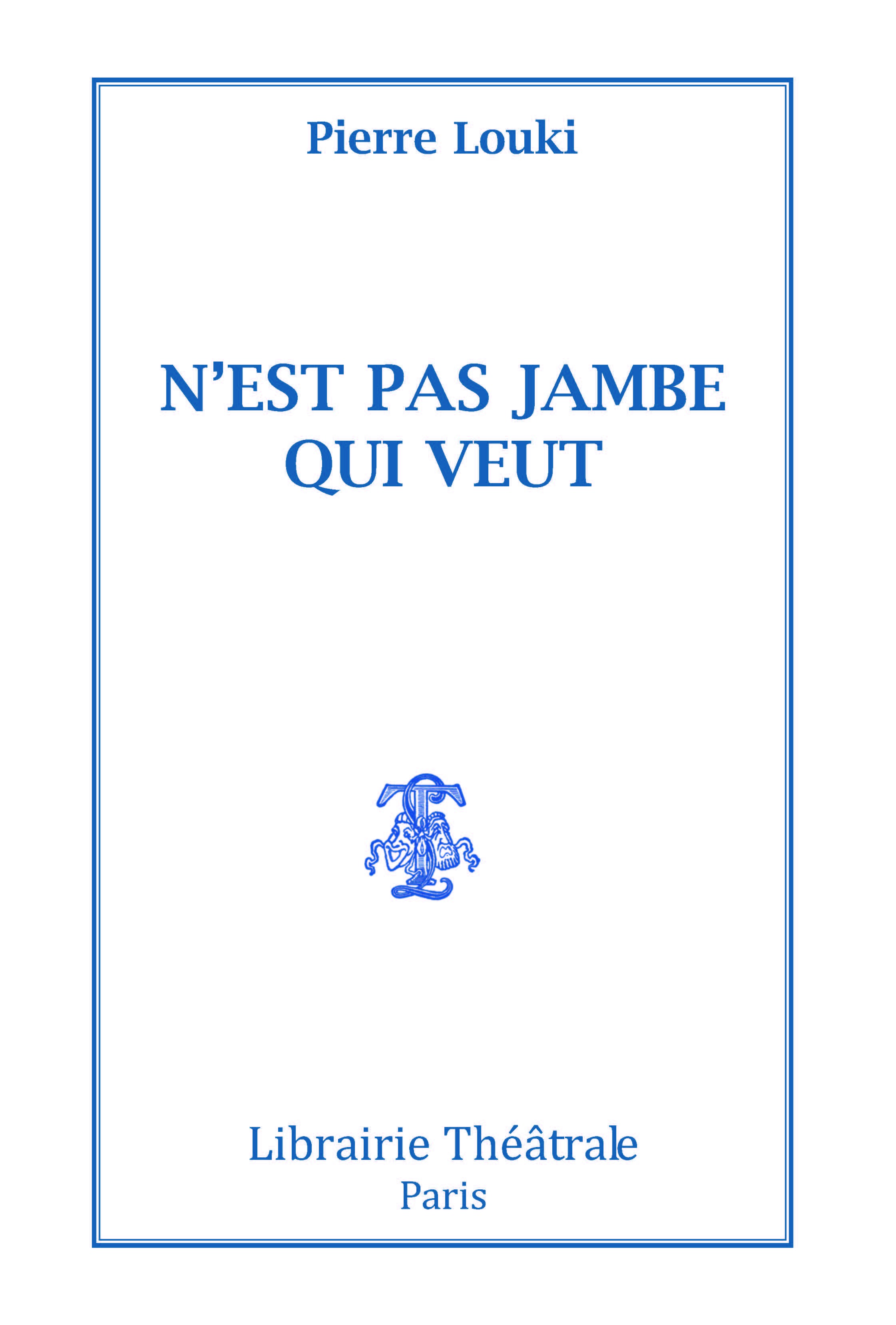 N'est pas jambe qui veut