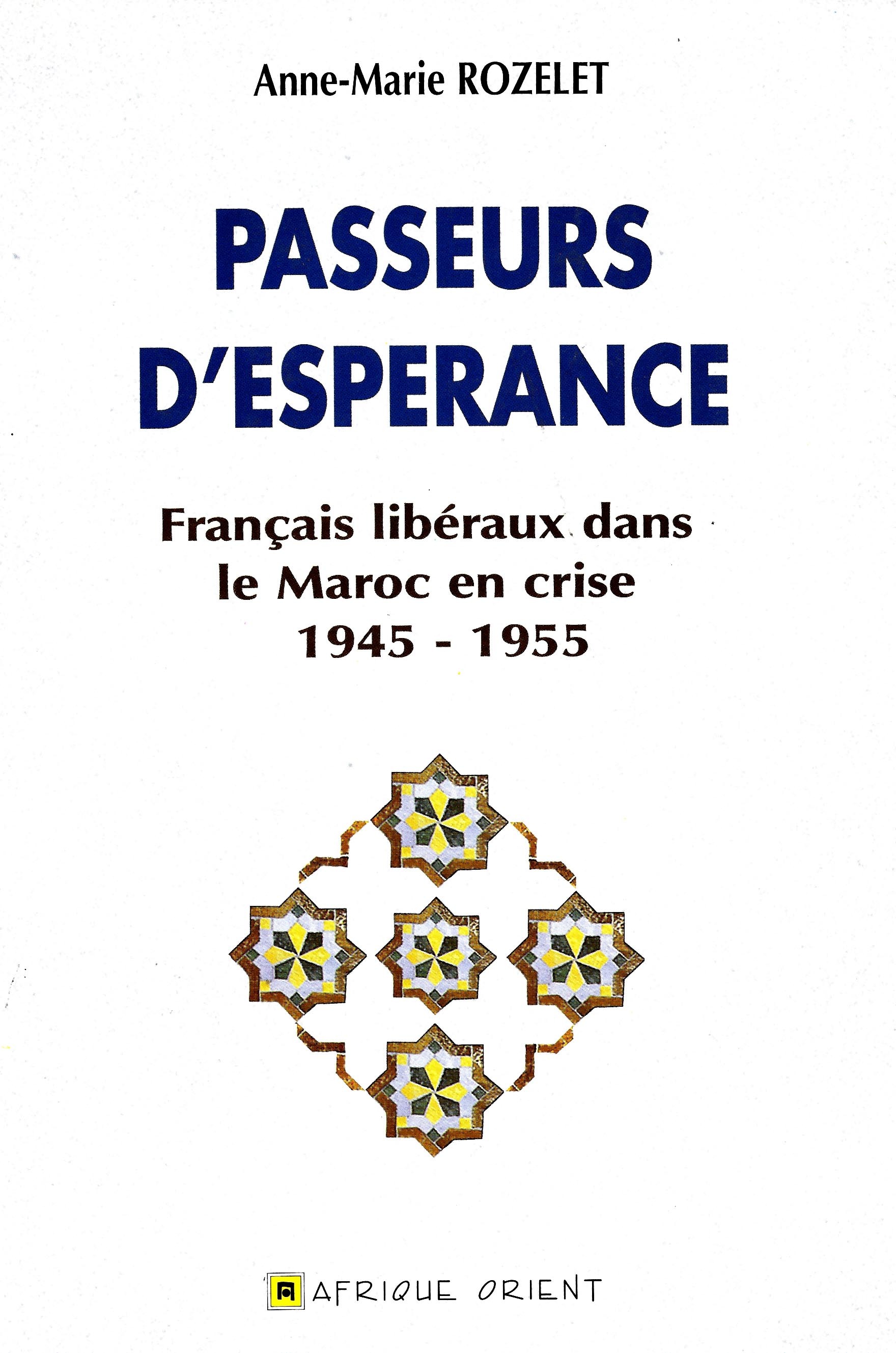 Passeurs desperance français libéraux dans le maroc en crise 19451955