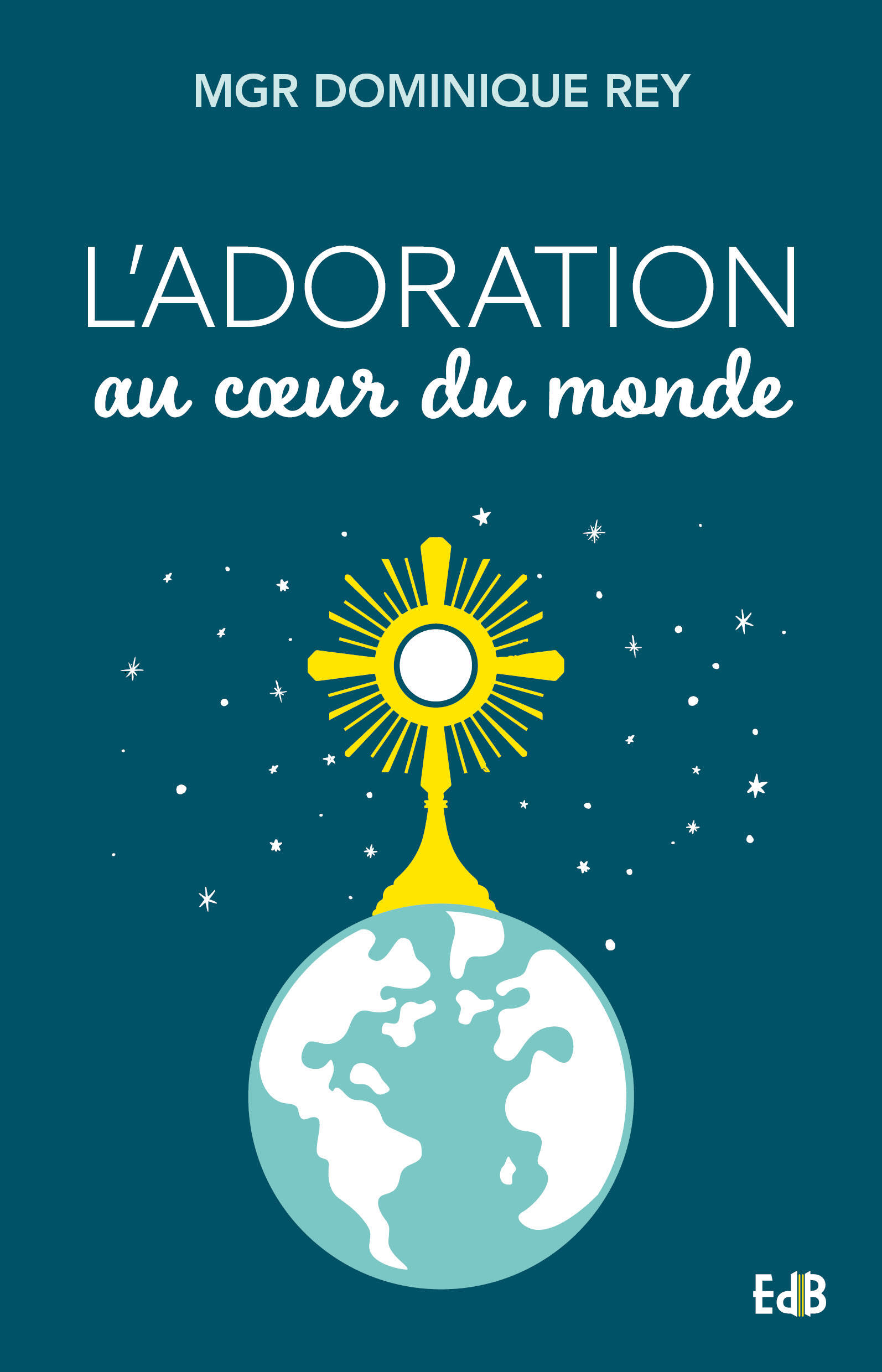 L’adoration au coeur du monde