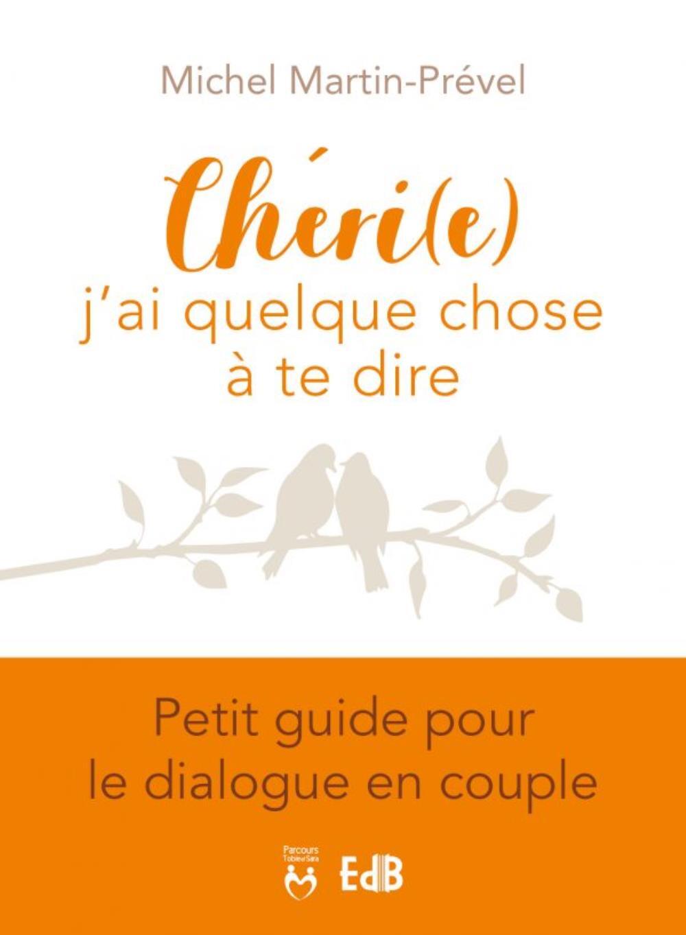 Chéri(e), j'ai quelque chose à te dire - petit guide pour le dialogue en couple