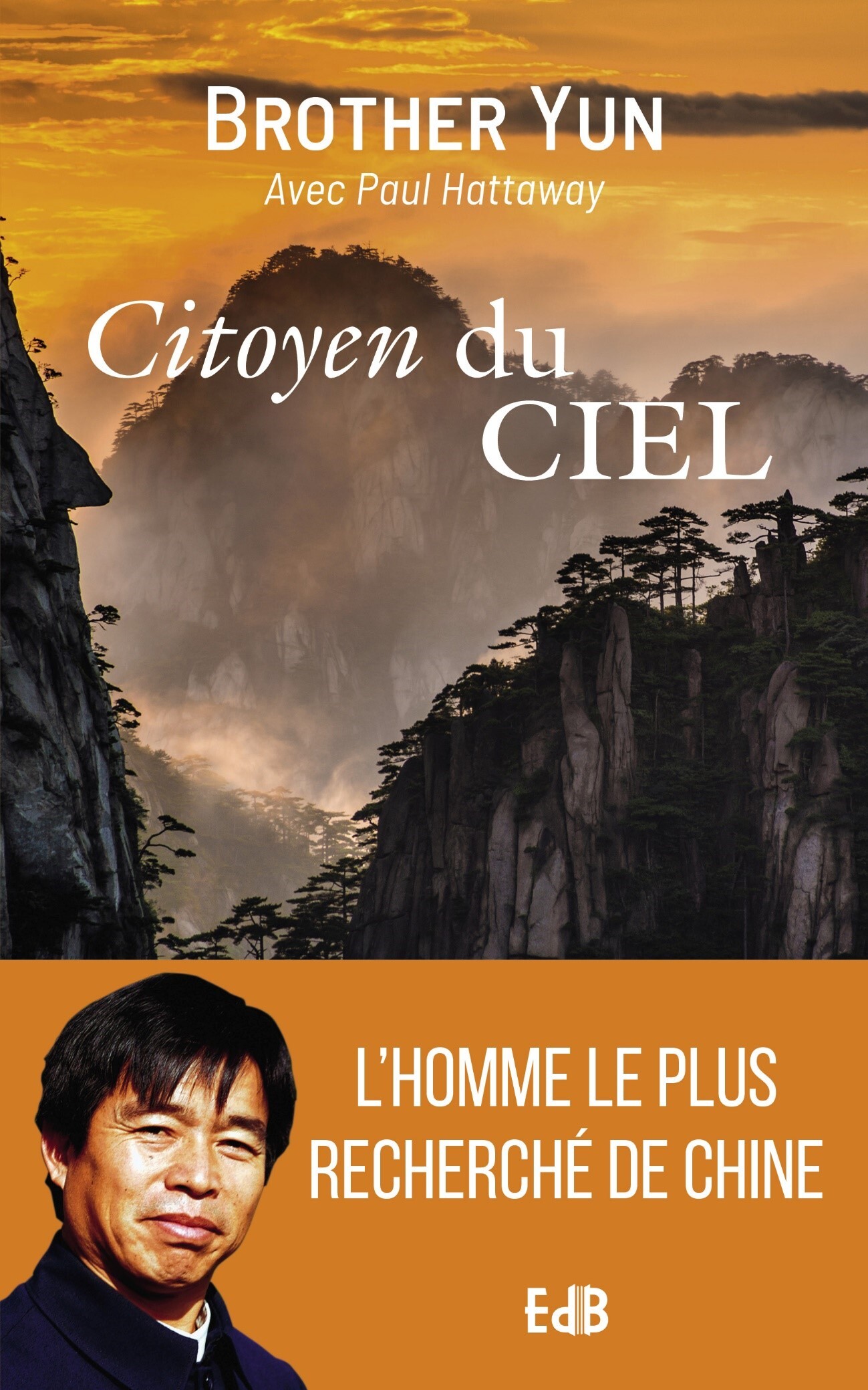Citoyen du ciel - l'extraordinaire et authentique histoire de frère Yun, chrétien chinois