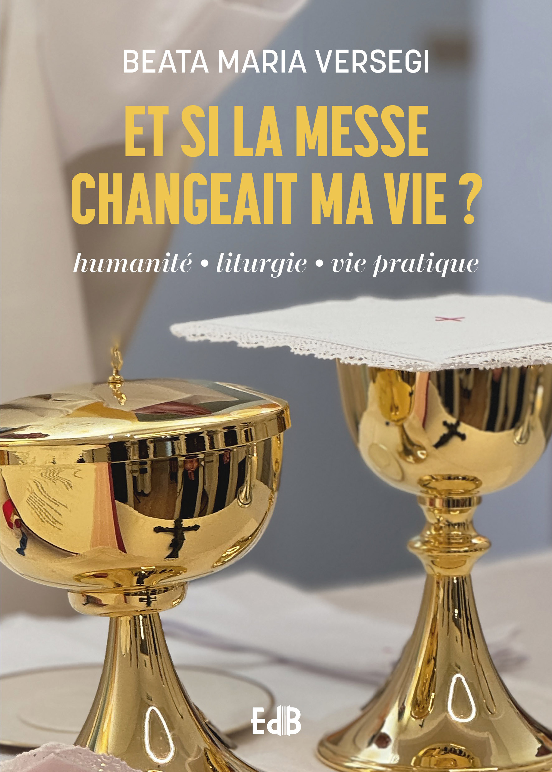 Et si la messe changeait ma vie