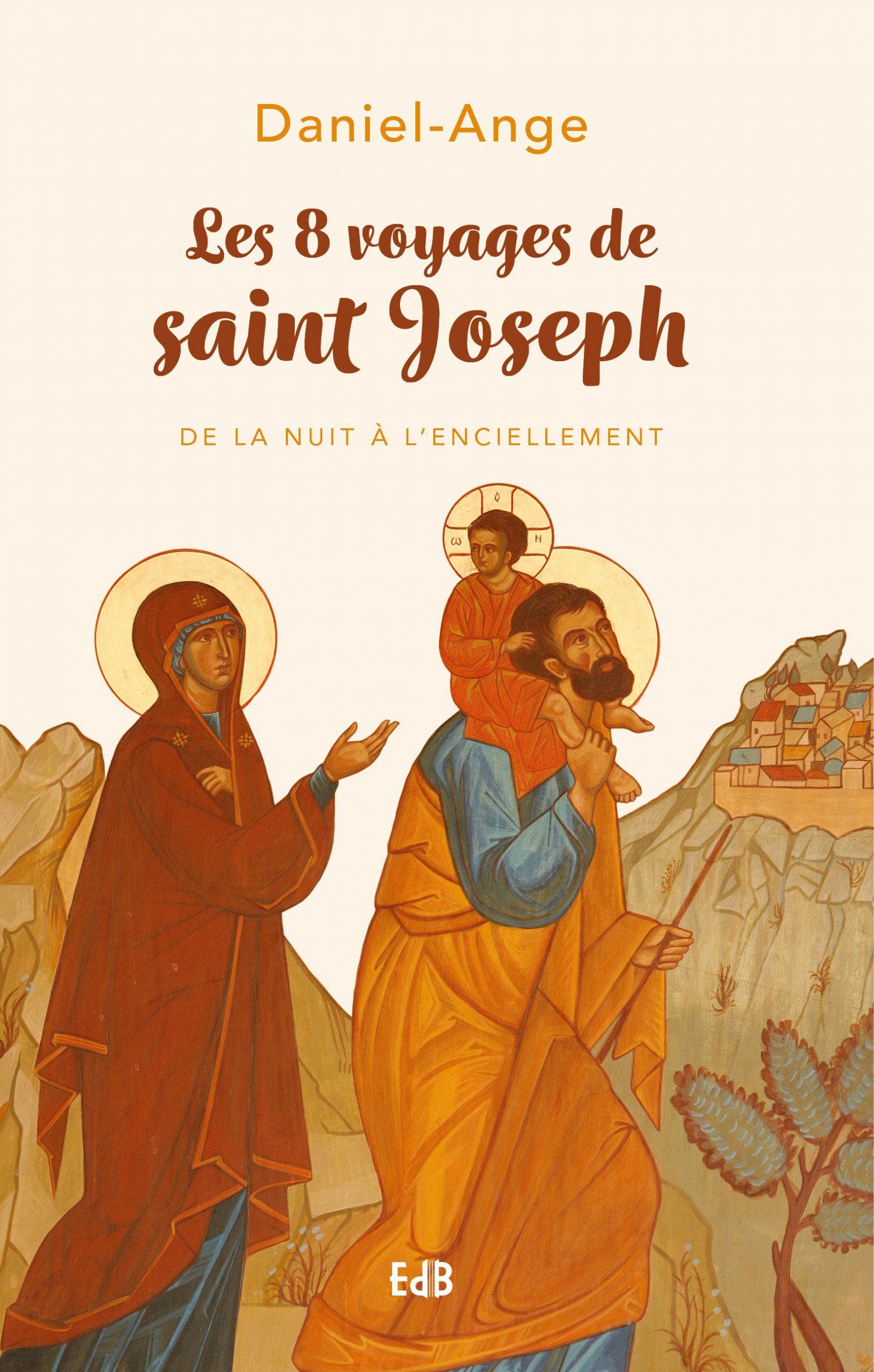 Les 8 voyages de saint Joseph - de la nuit à l'enciellement