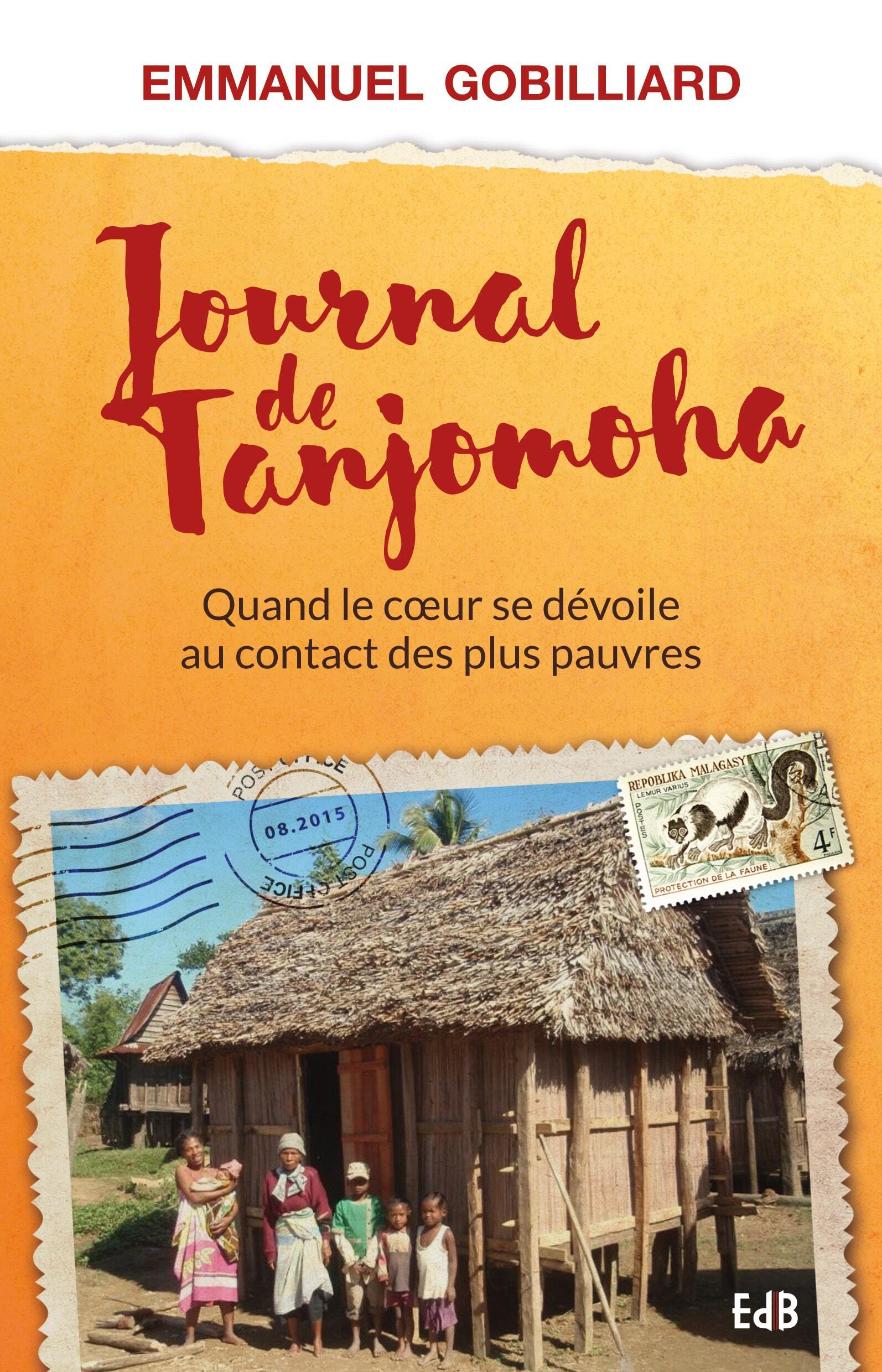 Journal de Tanjomoha - quand le coeur se dévoile au contact des plus pauvres
