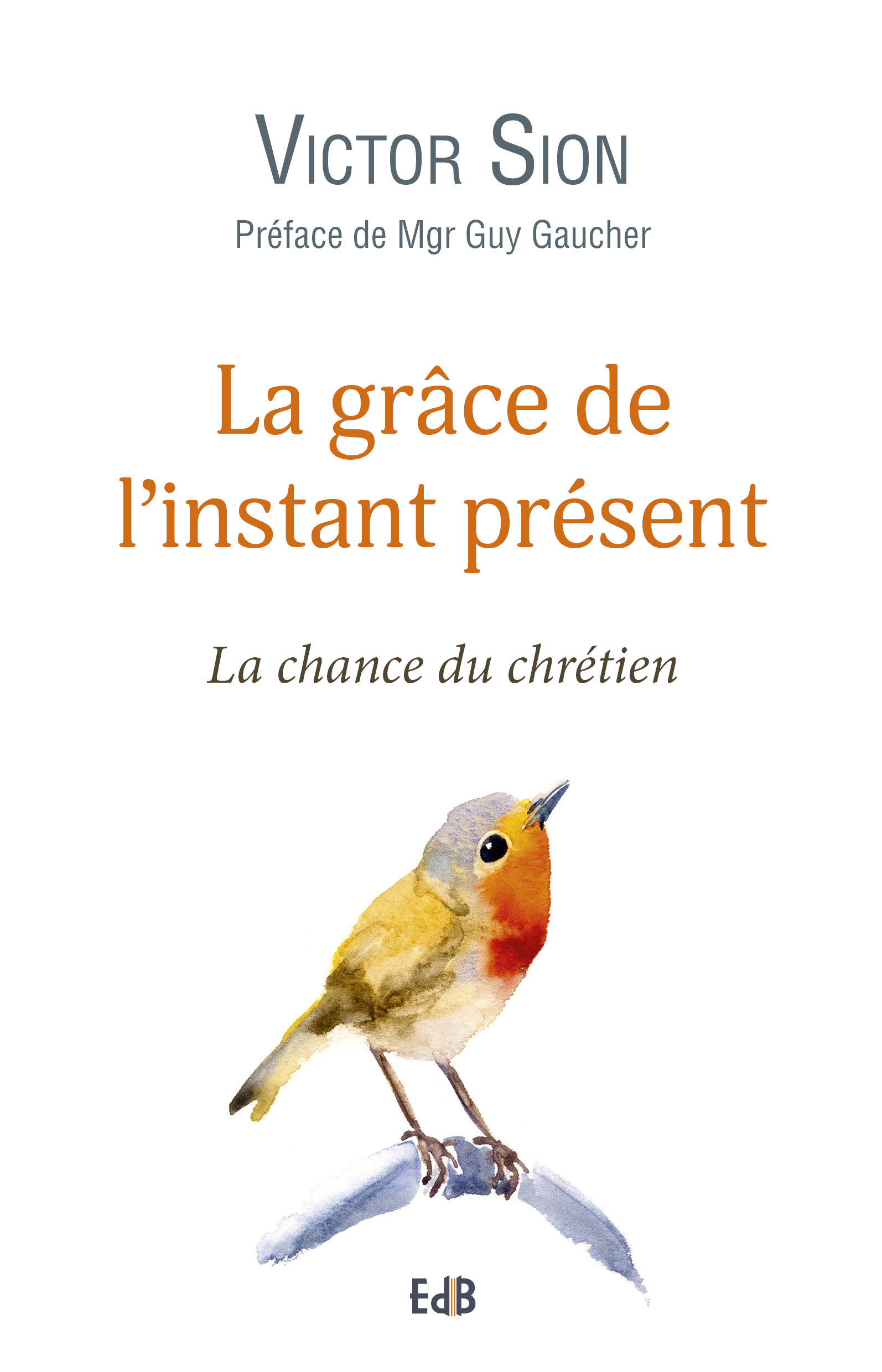 La grâce de l'instant présent - la chance du chrétien
