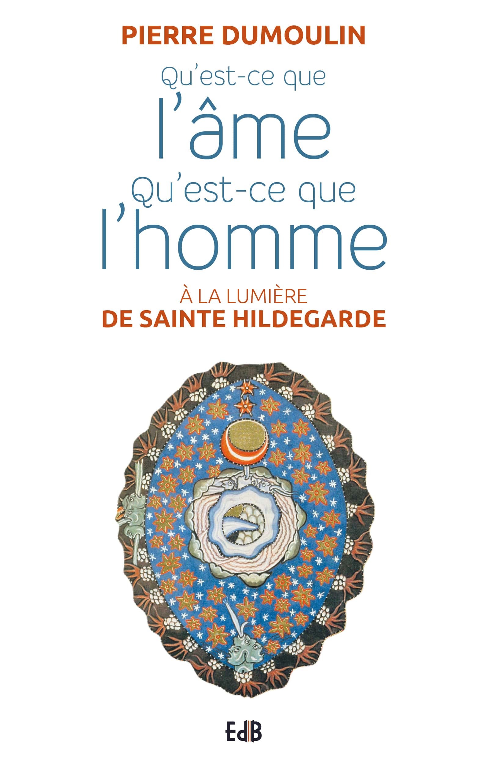 Qu'est-ce que l'âme, qu'est-ce que l'homme - à la lumière d'Hildegarde de Bingen