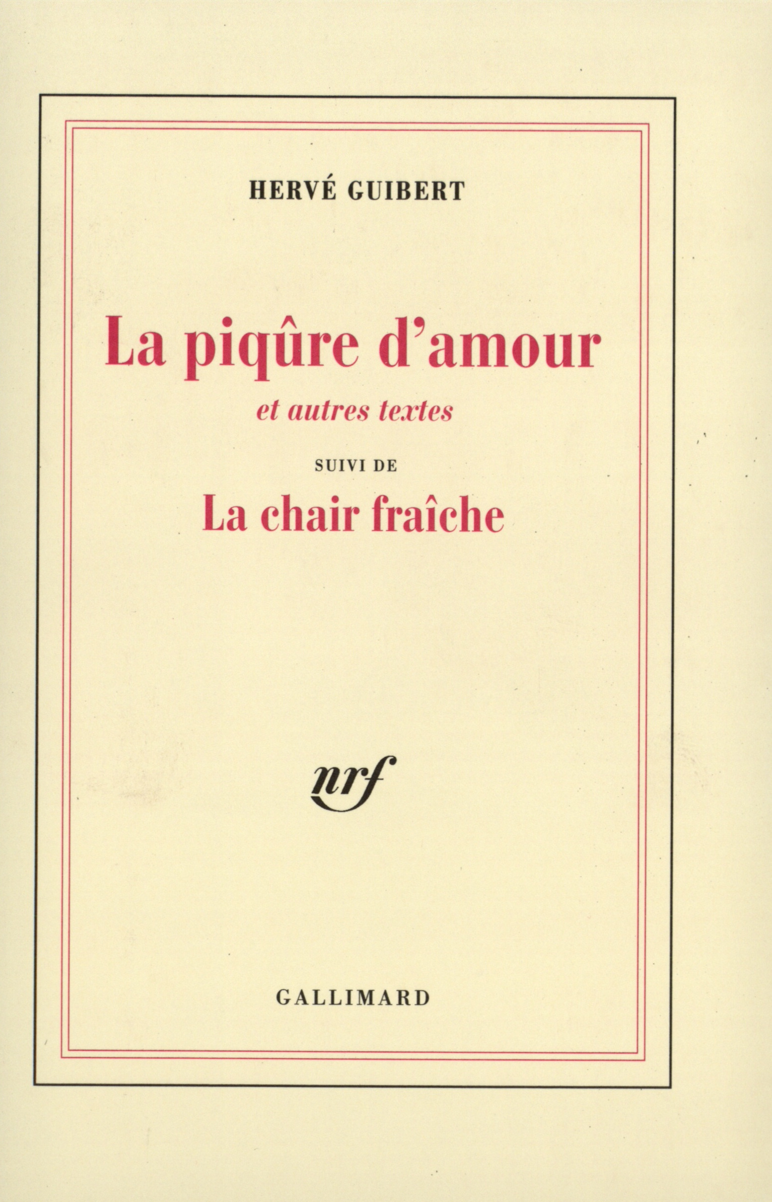 La Piqûre d'amour et autres textes / La chair fraîche