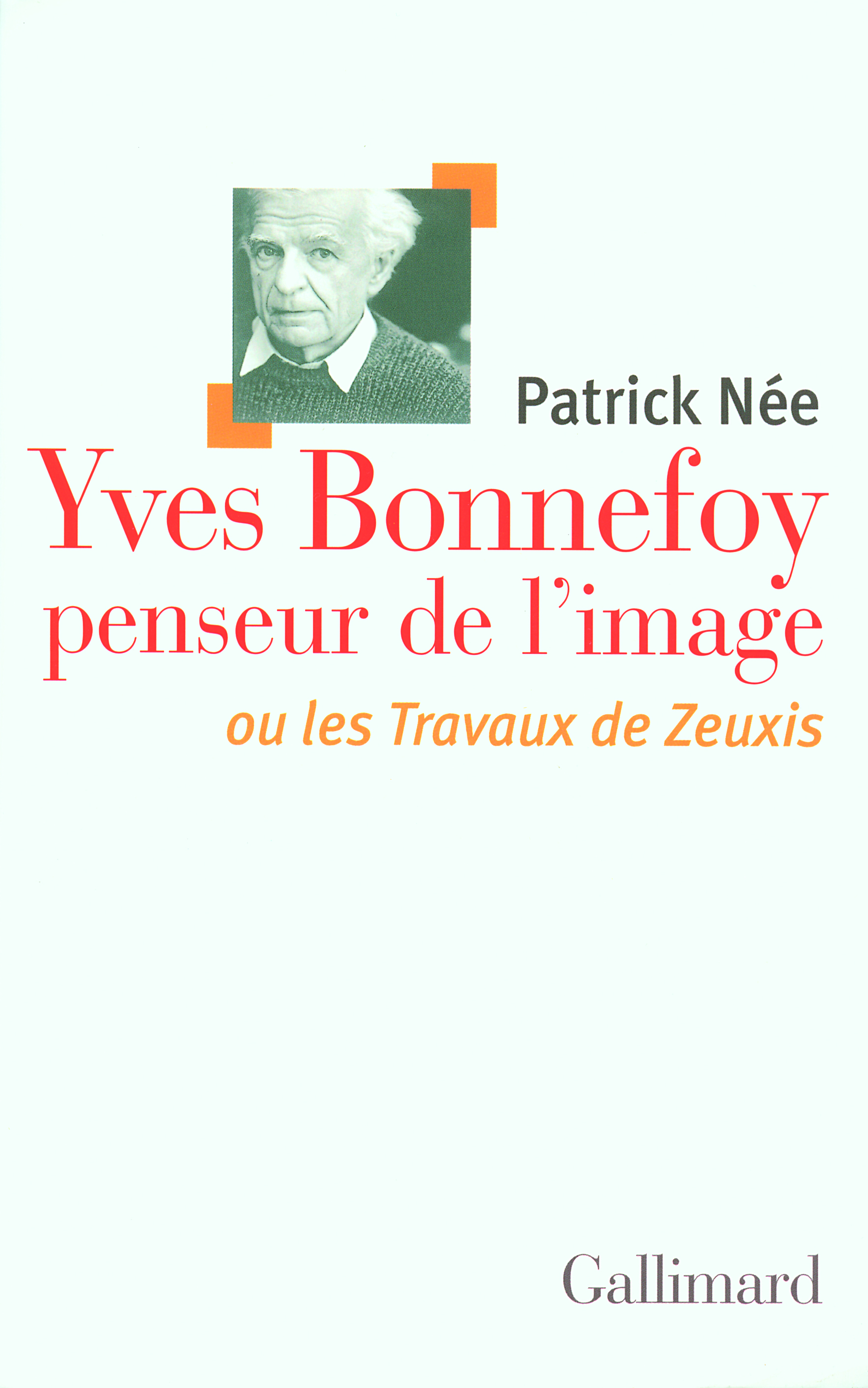 Yves Bonnefoy penseur de l'image ou Les Travaux de Zeuxis