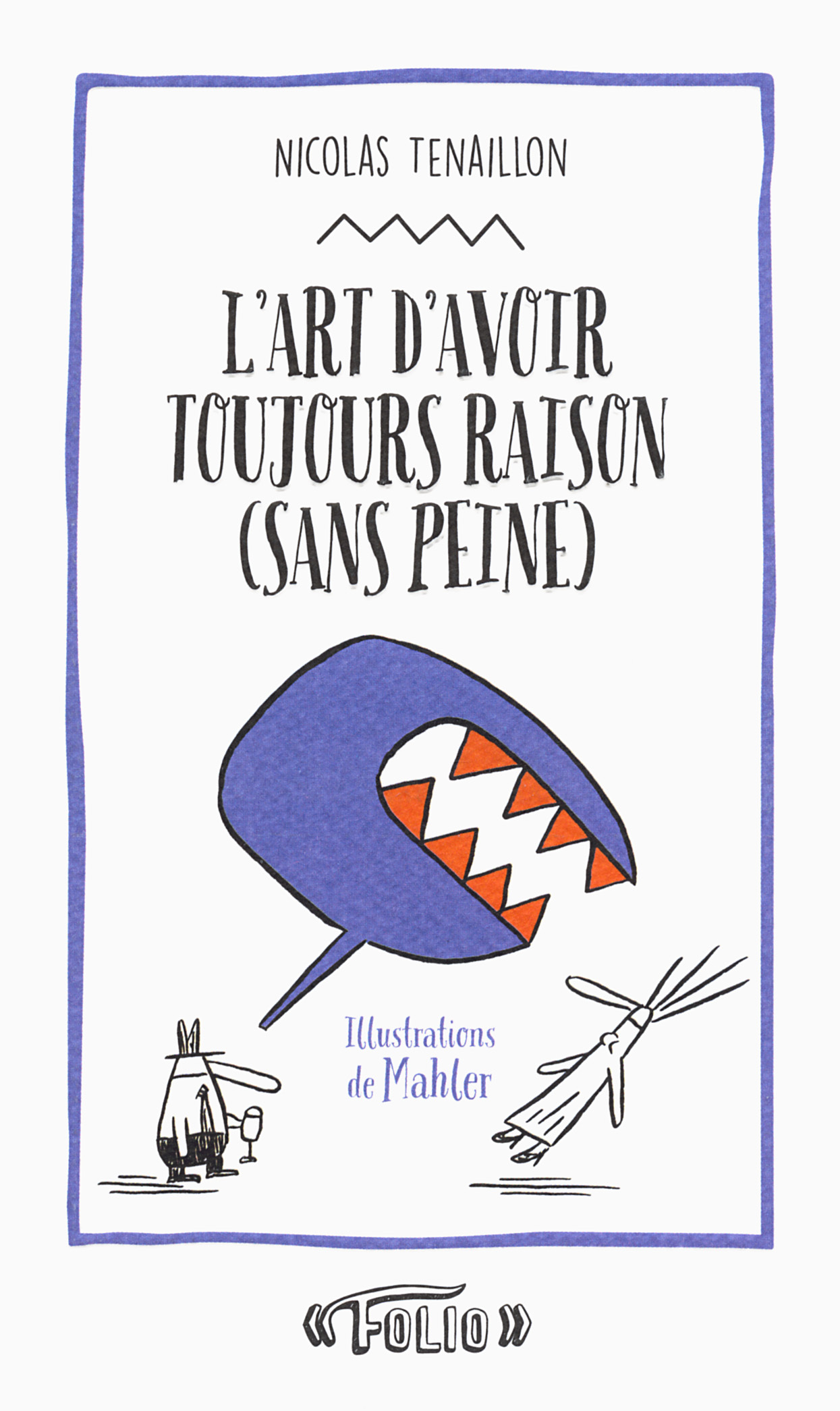 L'art d'avoir toujours raison (sans peine)