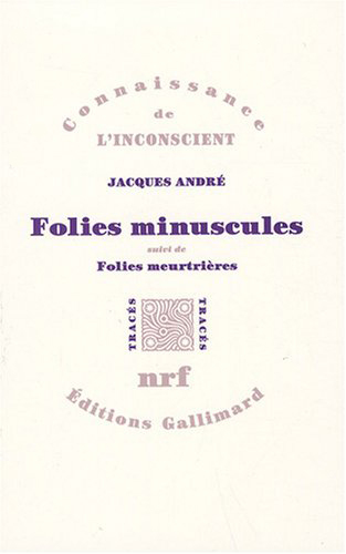 Folies minuscules/Folies meurtrières