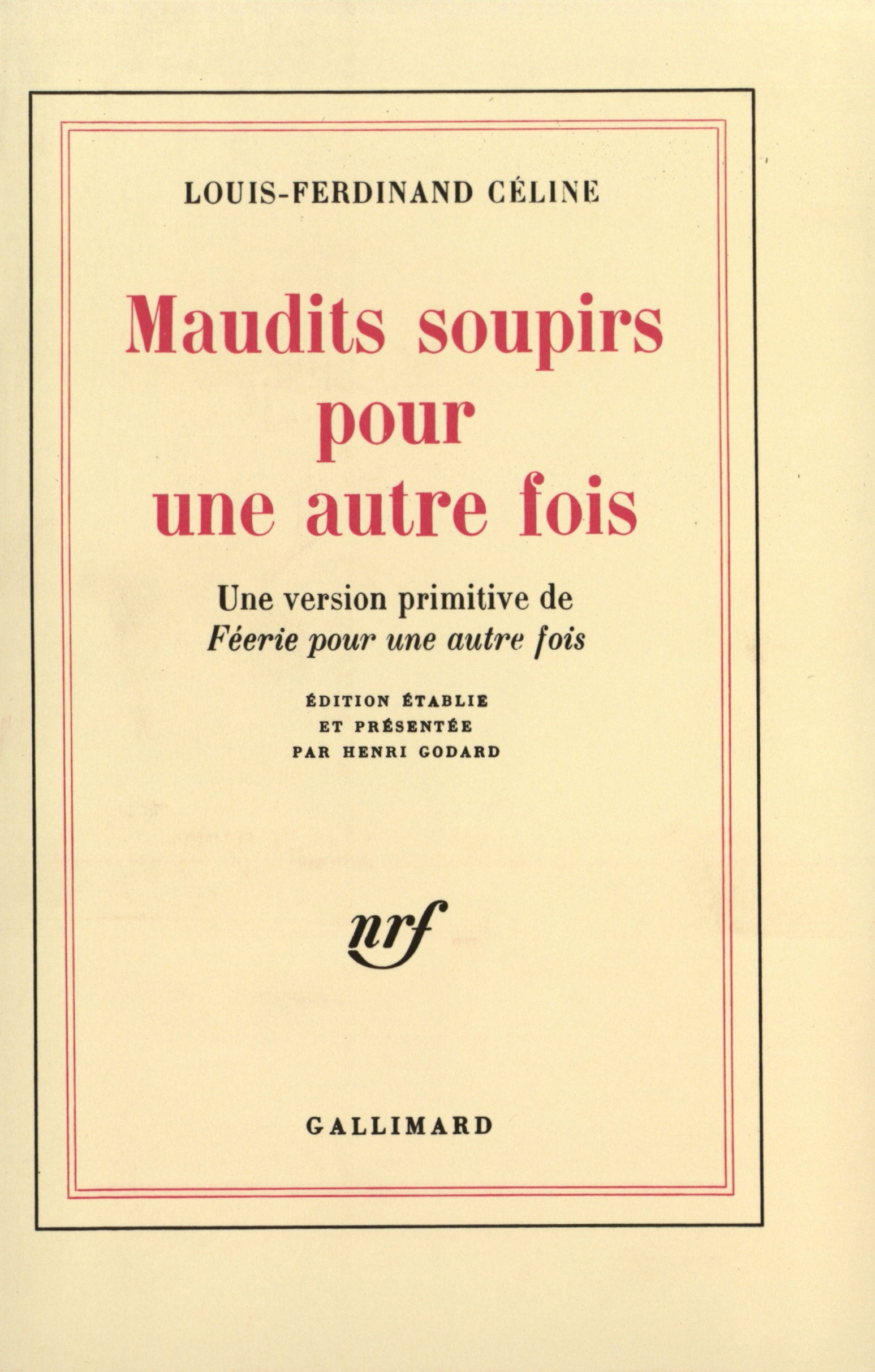 Maudits soupirs pour une autre fois une version primitive de "Féerie pour une autre fois"