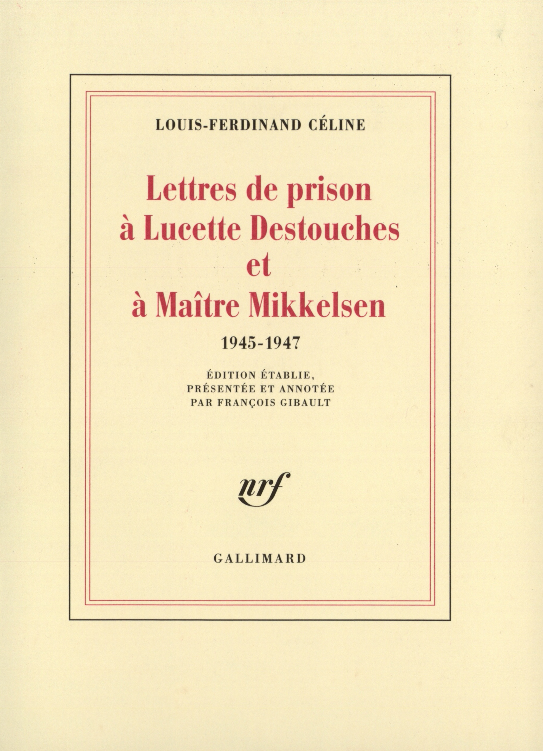 Lettres de prison à Lucette Destouches & à Maître Mikkelsen