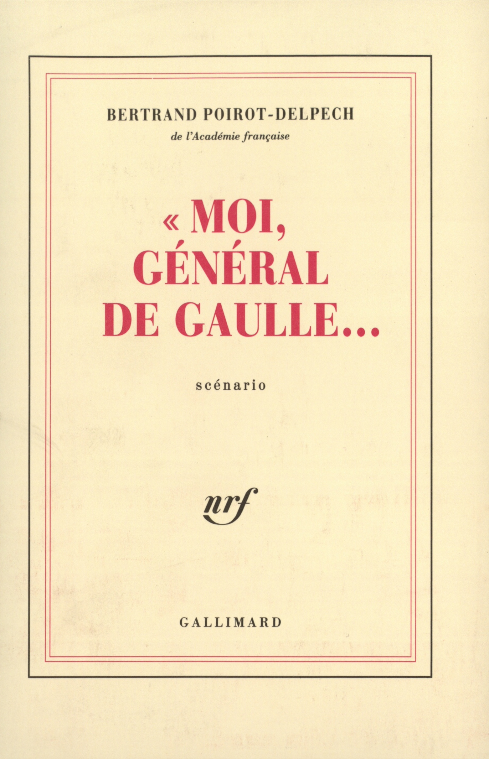"Moi, général de Gaulle..."