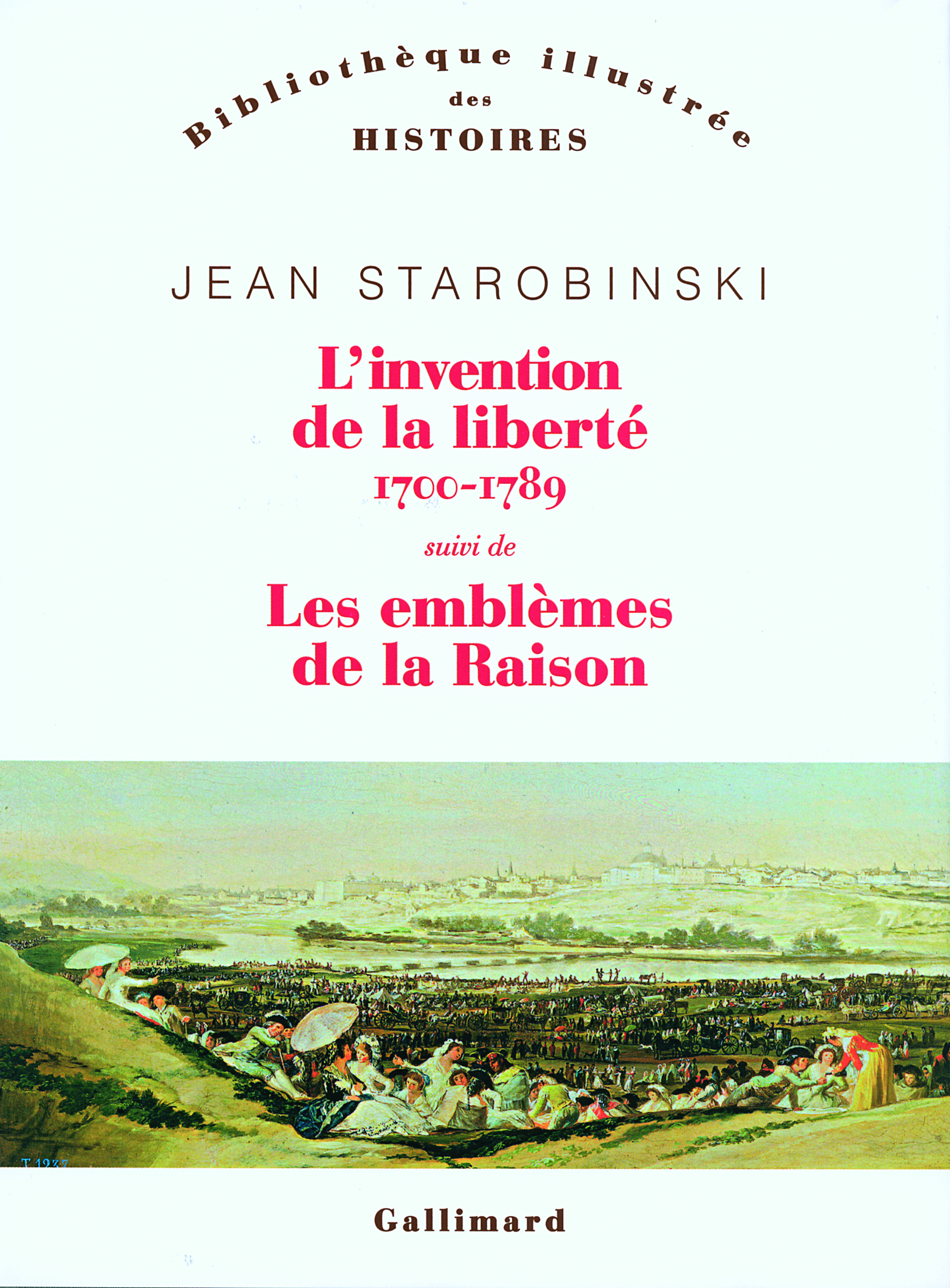 L'invention de la liberté 1700-1789/1789 les emblèmes de la raison