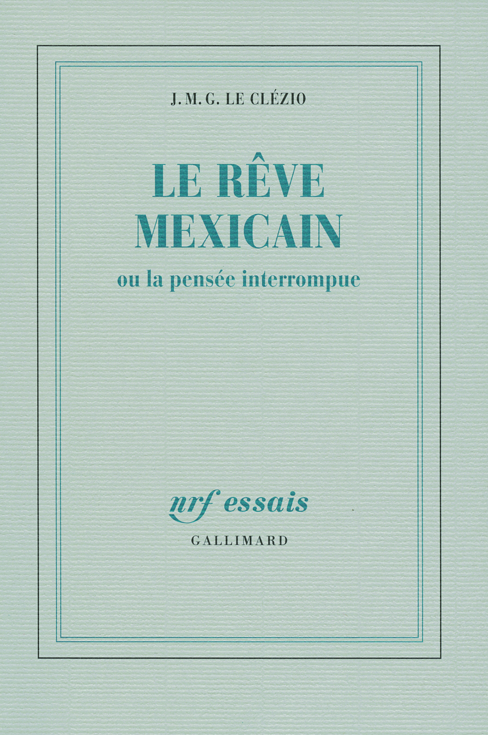 Le rêve mexicain ou La pensée interrompue