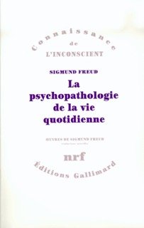 La psychopathologie de la vie quotidienne