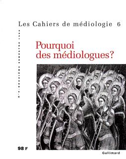 Pourquoi des médiologues ?