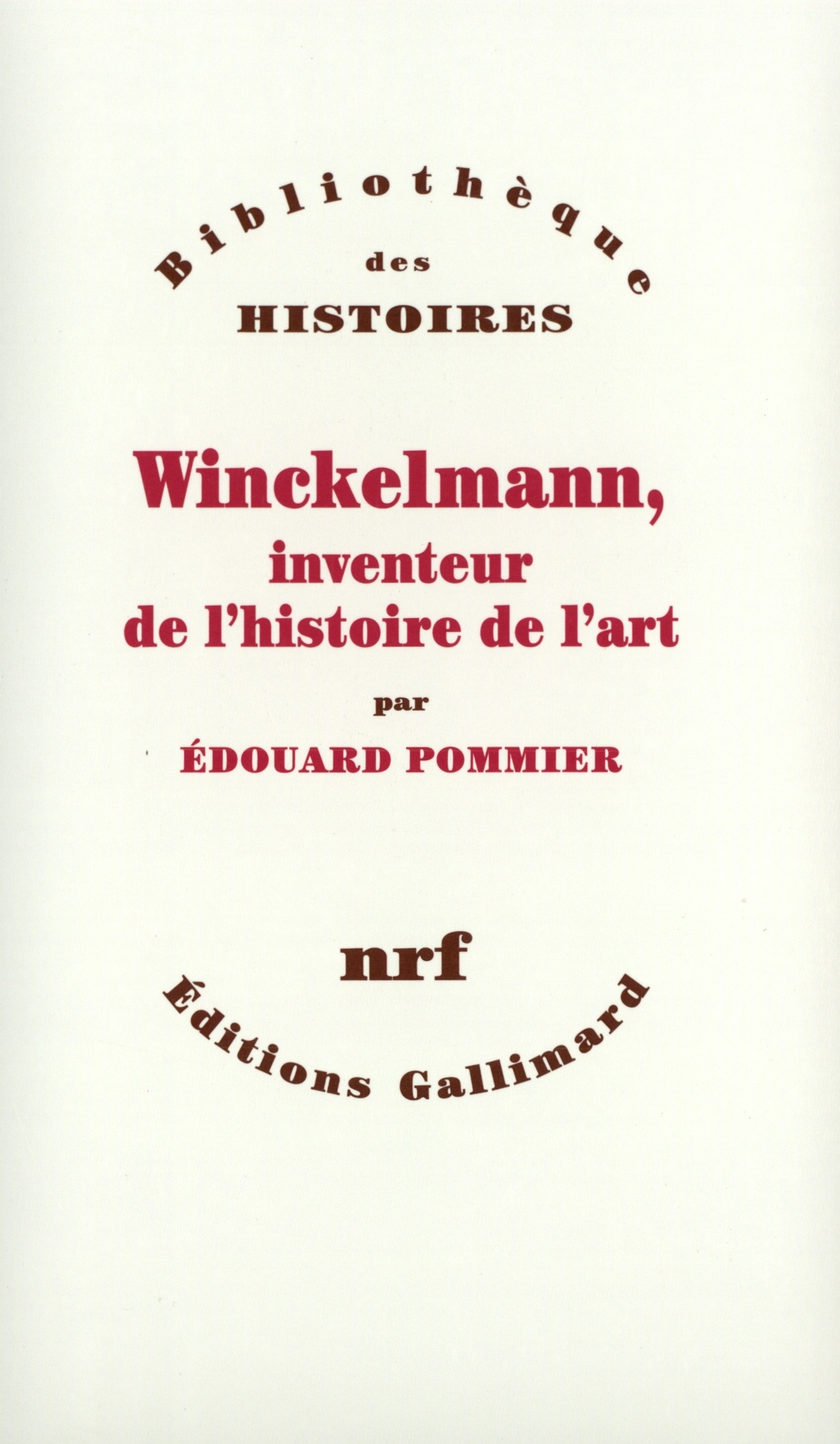 Winckelmann, inventeur de l'histoire de l'art