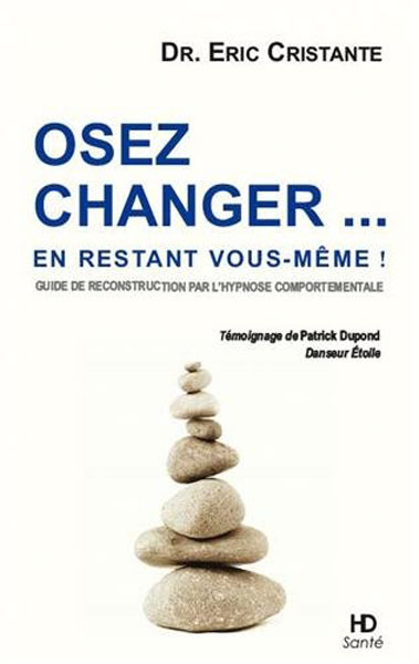 Osez Changer...En Restant Vous Même !