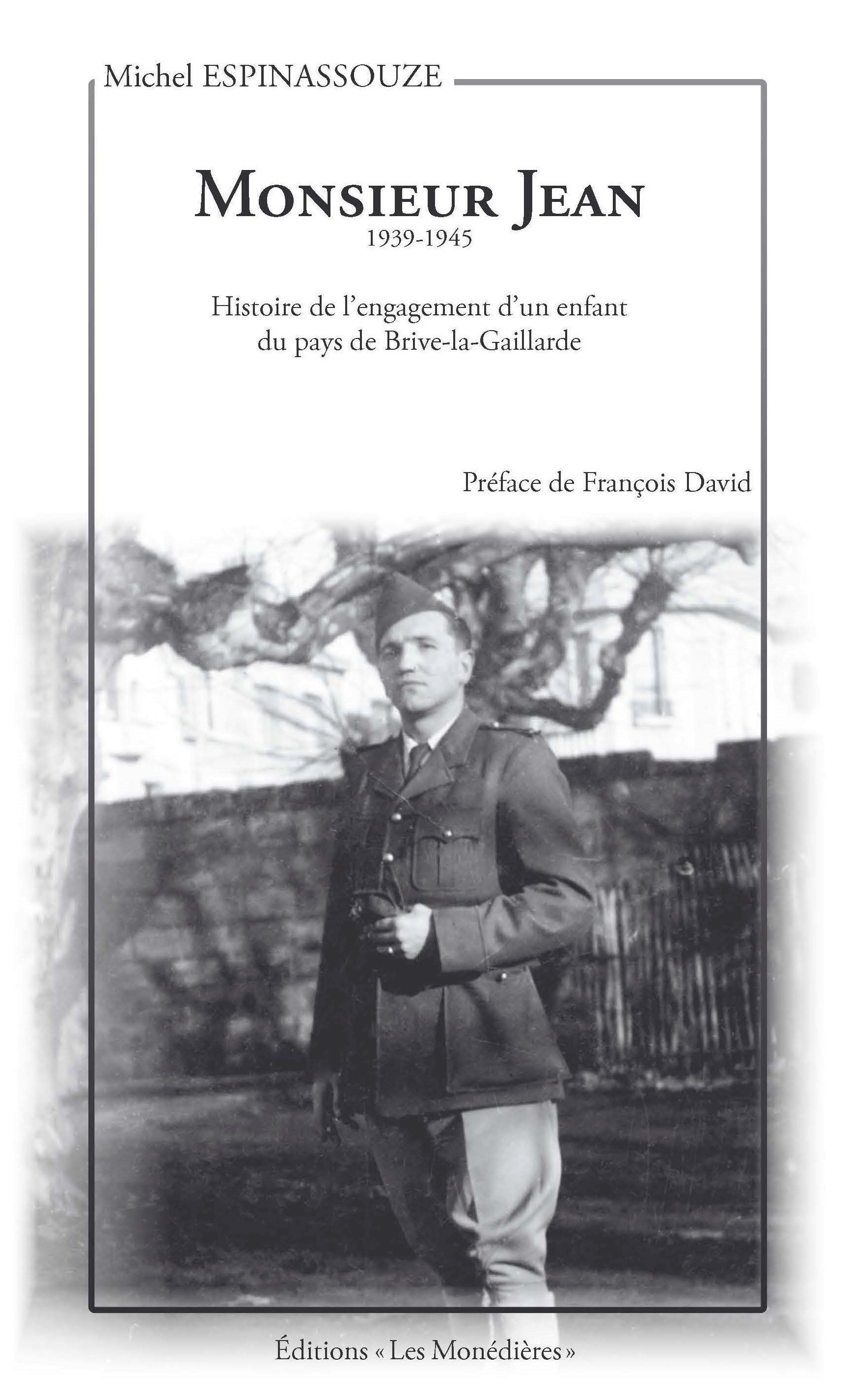 Monsieur Jean, histoire de l'engagement d'un enfant du pays de Brive-la-Gaillarde 1939-1945