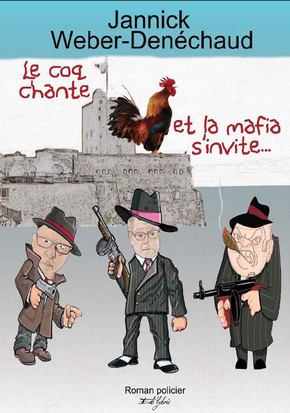 LE COQ CHANTE ET LA MAFIA S'INVITE