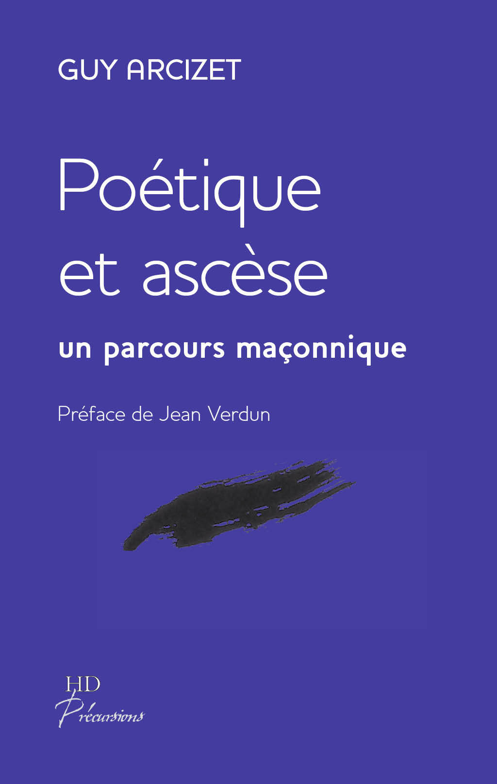 Poetique Et Ascese, Un Parcours Maconnique.